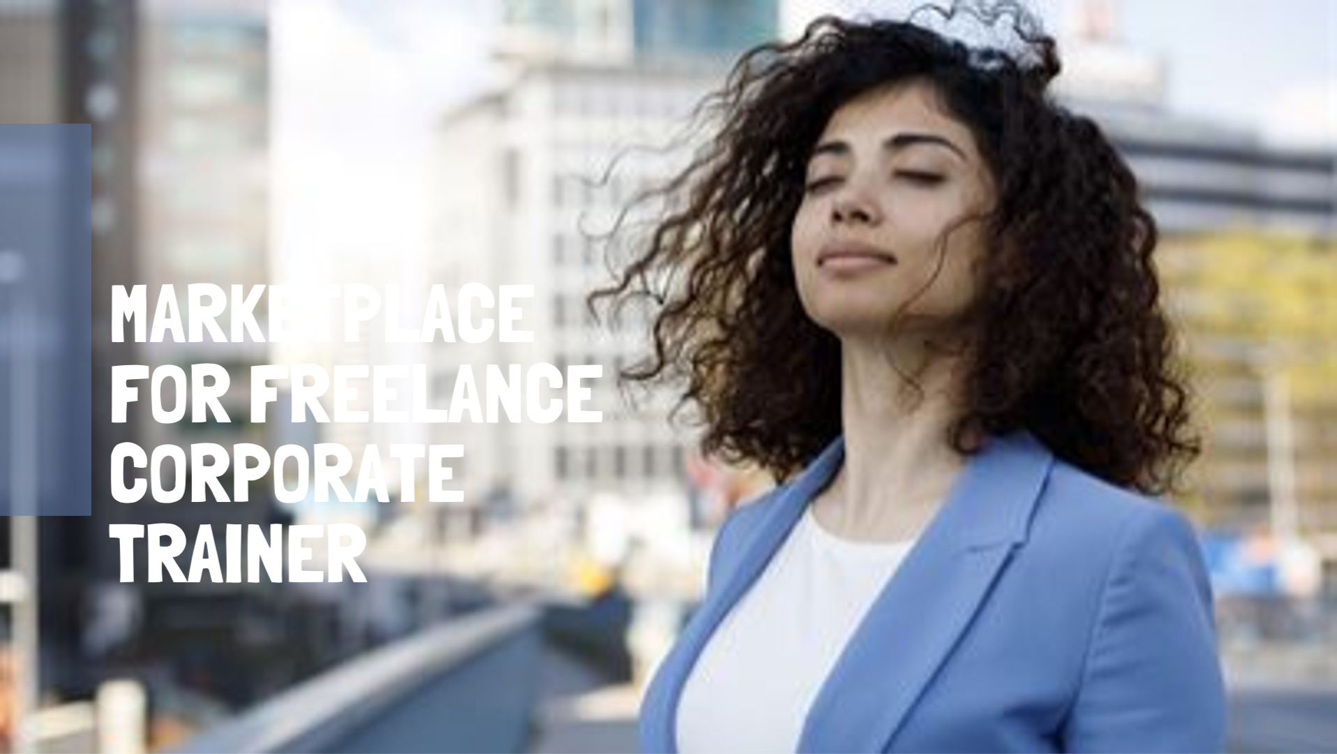    Building Your Profile: Training Opportunities for Freelance Corporate Trainers